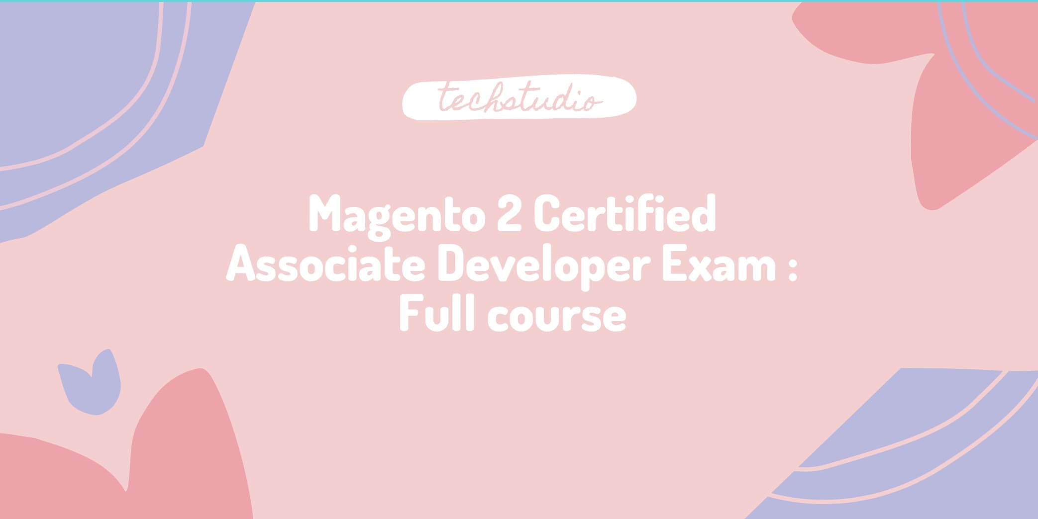 Magento 2 Certified Associate Developer Exam